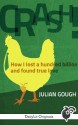 CRASH! How I Lost a Hundred Billion and Found True Love (Kindle Single) - Julian Gough