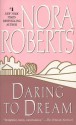 Daring to Dream: The Dream Trilogy #1 - Nora Roberts