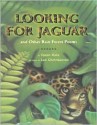 Looking for Jaguar: And Other Rain Forest Poems - Susan Katz, Lee Christiansen