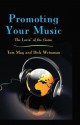 Promoting Your Music: The Lovin' of the Game - Tom May, Dick Weissman