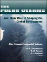 The Polar Oceans And Their Role In Shaping The Global Environment: The Nansen Centennial Volume - Fridtjof Nansen