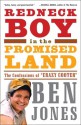 Redneck Boy in the Promised Land: The Confessions of "Crazy Cooter" - Ben Jones