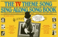 The TV Theme Song Sing-Along Songbook - John Javna