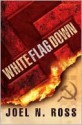 White Flag Down - Joel N. Ross