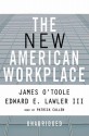 The New American Workplace (Audio) - James O'Toole, Edward E. Lawler III