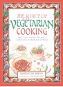 The Spice of Vegetarian Cooking: Ethnic Recipes from India, China, Mexico, Southeast Asia, the Middle East, and Europe - Steven Foster