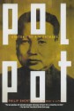 Pol Pot: Anatomy of a Nightmare - Philip Short