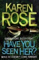 Have You Seen Her? (book #2) - Karen Rose