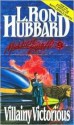 Villainy Victorious: Mission Earth Volume 9 - L. Ron Hubbard