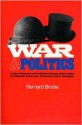 War and Politics - Bernard Brodie