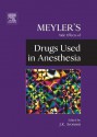 Meyler's Side Effects of Drugs Used in Anesthesia - Jeffrey K Aronson