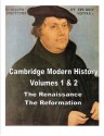 Cambridge Modern History vol 1 & 2 - Renaissance and Reformation (Annotated) - J.B. Bury, Lord Acton