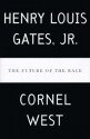 The Future of the Race - Henry Louis Gates Jr.