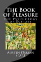 The Book of Pleasure: The Psychology of Ecstasy - Austin Osman Spare