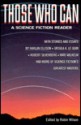 Those Who Can: A Science Fiction Reader - James Gunn, Ursula K. Le Guin, Damon Knight, Joanna Russ, Frederik Pohl, Jack Williamson, Robin Scott Wilson, Kate Wilhelm, Harlan Ellison, Samuel R. Delany, Daniel Keyes, Robert Silverberg