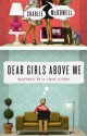 Dear Girls Above Me: Inspired by a True Story - Charlie McDowell