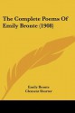 Complete Poems of Emily Brontë - Emily Brontë, Clement King Shorter