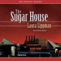 The Sugar House - Laura Lippman