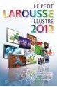 Le petit Larousse illustré 2012 - Larousse