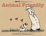 Animal Friendly: A MUTTS Treasury - Patrick McDonnell