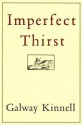 Imperfect Thirst - Galway Kinnell