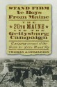 Stand Firm Ye Boys from Maine: The 20th Maine and the Gettysburg Campaign - Thomas A. Desjardin