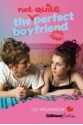 The Not Quite Perfect Boyfriend - Lili Wilkinson