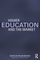 Higher Education and the Market - Roger Brown