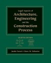 Legal Aspects of Architecture, Engineering & the Construction Process - Justin Sweet, Marc M. Schneier