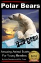 Polar Bears For Kids - Amazing Animal Books for Young Readers - John Davidson, Kim Chase