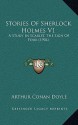 Stories of Sherlock Holmes V1: A Study in Scarlet, the Sign of Four (1904) - Arthur Conan Doyle