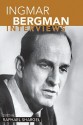 Ingmar Bergman: Interviews (Conversations with Filmmakers) - Ingmar Bergman, Raphael Shargel