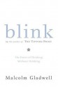 Blink: The Power of Thinking Without Thinking - Malcolm Gladwell