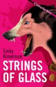 STRINGS OF GLASS - Emily Kimelman