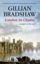 London in Chains: An English Civil War Novel - Gillian Bradshaw