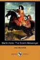 Martin Hyde: The Duke's Messenger (Dodo Press) - John Masefield