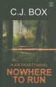 Nowhere To Run (Joe Pickett, #10) - C.J. Box