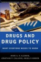 Drugs and Drug Policy: What Everyone Needs to Know - Mark A.R. Kleiman, Jonathan P. Caulkins, Angela Hawken