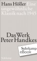 Eine ungewöhnliche Klassik nach 1945: Das Werk Peter Handkes (German Edition) - Hans Höller