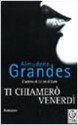 Ti chiamerò Venerdì - Almudena Grandes, Ilide Carmignani