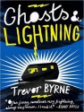 Ghosts and Lightning - Trevor Byrne, John Lee, John Lee