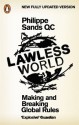 Lawless World: Making and Breaking Global Rules - Philippe Sands