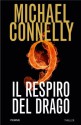 Il respiro del drago (Thriller) (Italian Edition) - Michael Connelly, S. Tettamanti, g. Traverso