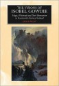 The Visions of Isobel Gowdie: Magic, Witchcraft and Dark Shamanism in Seventeenth-Century Scotland - Emma Wilby