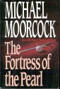 Fortress Of The Pearl - Michael Moorcock