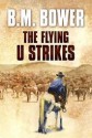 The Flying U Strikes - B.M. Bower