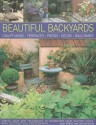 Beautiful Backyards: Courtyards, Terraces, Patios, Decks, Balconies: Simple Ideas and Techniques to Transform Your Outside Space, with 280 Practical Photographs - Joan Clifton, Jenny Hendy