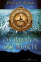 Os Reinos do Norte (Mundos Paralelos, #1) - Philip Pullman, Maria do Rosário Monteiro