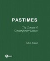 Pastimes: The Context of Contemporary Leisure - Ruth V Russell