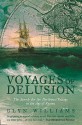 Voyages Of Delusion: The Northwest Passage In The Age Of Reason - Glyn Williams